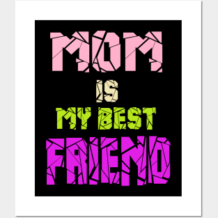 MOM is my best friend Posters and Art